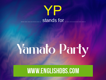 YP means Yamato Party YP