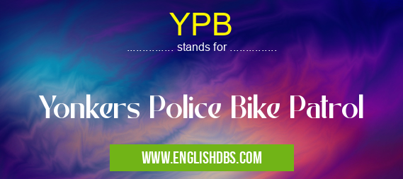 YPB means Yonkers Police Bike Patrol YPB