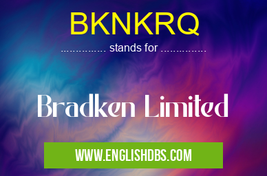 BKNKRQ means Bradken Limited BKNKRQ
