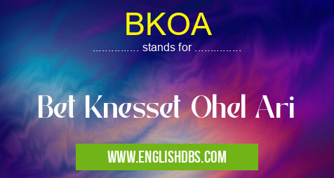 BKOA means Bet Knesset Ohel Ari BKOA