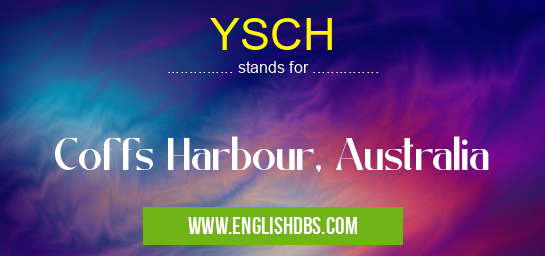 YSCH means Coffs Harbour, Australia YSCH
