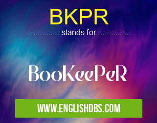 BKPR means BooKeePeR BKPR