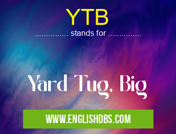 YTB means Yard Tug, Big YTB