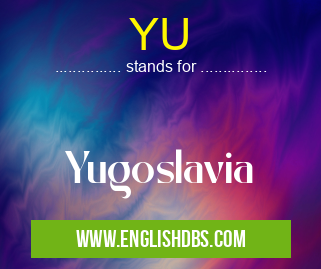 YU means Yugoslavia YU