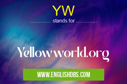 YW means Yellowworld.org YW