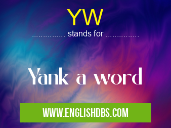 YW means Yank a word YW