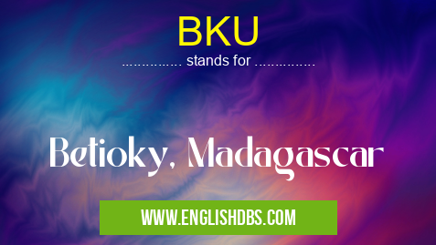 BKU means Betioky, Madagascar BKU
