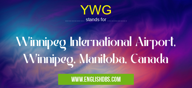 YWG means Winnipeg International Airport, Winnipeg, Manitoba, Canada YWG