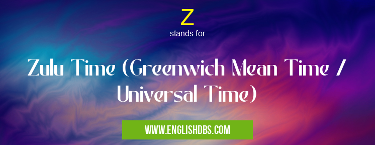 Z means Zulu Time (Greenwich Mean Time / Universal Time) Z