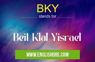 BKY means Beit Klal Yisrael BKY