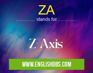 ZA means Z Axis ZA