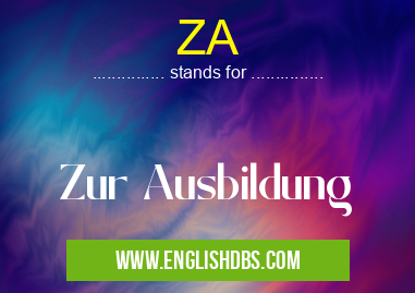 ZA means Zur Ausbildung ZA