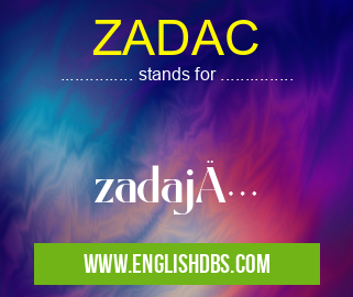 ZADAC means zadajÄ… ZADAC