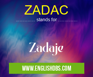 ZADAC means Zadaje ZADAC