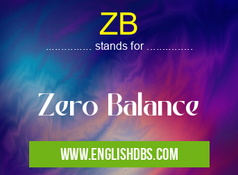 ZB means Zero Balance ZB