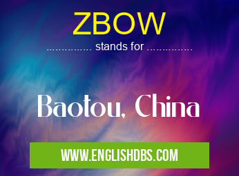 ZBOW means Baotou, China ZBOW