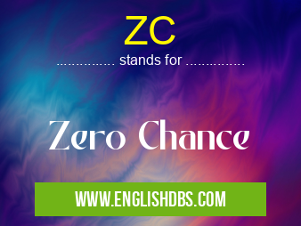 ZC means Zero Chance ZC