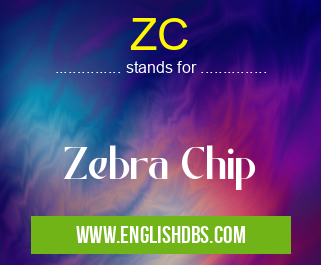ZC means Zebra Chip ZC