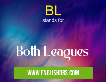 BL means Both Leagues BL