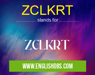 ZCLKRT means ZCLKRT ZCLKRT