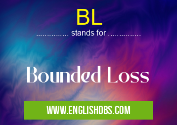 BL means Bounded Loss BL