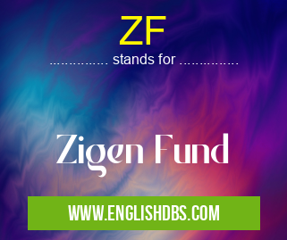 ZF means Zigen Fund ZF