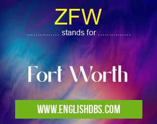 ZFW means Fort Worth ZFW