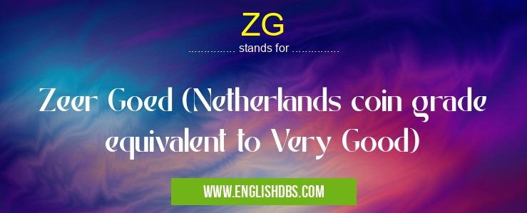ZG means Zeer Goed (Netherlands coin grade equivalent to Very Good) ZG