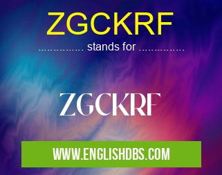 ZGCKRF means ZGCKRF ZGCKRF