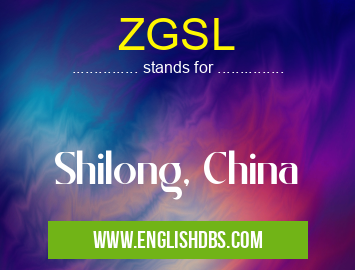 ZGSL means Shilong, China ZGSL