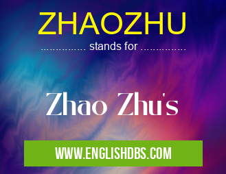 ZHAOZHU means Zhao Zhu's ZHAOZHU