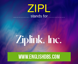 ZIPL means Ziplink, Inc. ZIPL