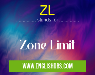 ZL means Zone Limit ZL