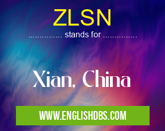 ZLSN means Xian, China ZLSN