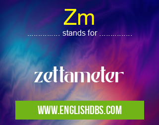 Zm means zettameter Zm