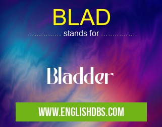 BLAD means Bladder BLAD