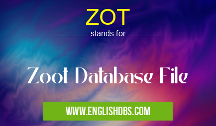 ZOT means Zoot Database File ZOT