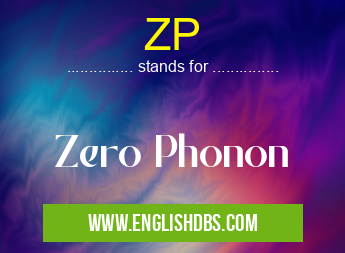 ZP means Zero Phonon ZP