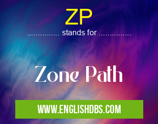 ZP means Zone Path ZP