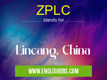 ZPLC means Lincang, China ZPLC