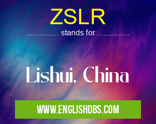ZSLR means Lishui, China ZSLR