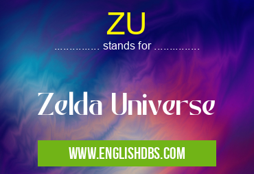 ZU means Zelda Universe ZU
