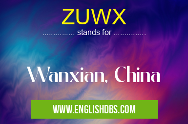ZUWX means Wanxian, China ZUWX