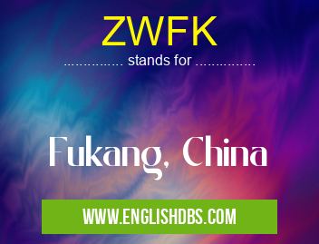 ZWFK means Fukang, China ZWFK