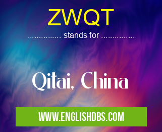 ZWQT means Qitai, China ZWQT