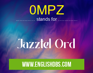 0MPZ means Jazztel Ord 0MPZ