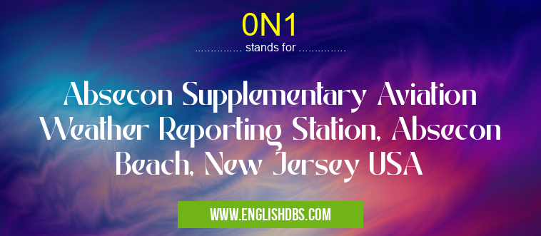 0N1 means Absecon Supplementary Aviation Weather Reporting Station, Absecon Beach, New Jersey USA 0N1
