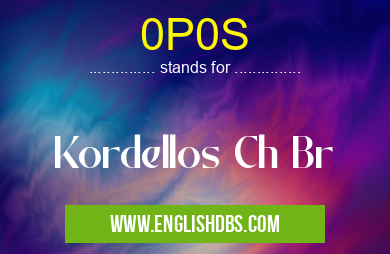 0P0S means Kordellos Ch Br 0P0S