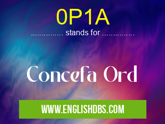 0P1A means Concefa Ord 0P1A