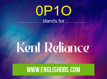 0P1O means Kent Reliance 0P1O